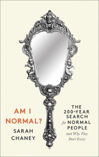 cover of the book Am I Normal?: The 200-Year Search for Normal People (and Why They Don't Exist)