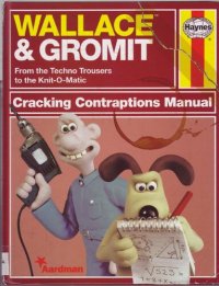 cover of the book Wallace & Gromit: Cracking Contraptions Manual