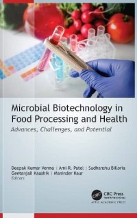 cover of the book Microbial Biotechnology in Food Processing and Health: Advances, Challenges, and Potential