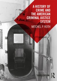 cover of the book A History of Crime and the American Criminal Justice System