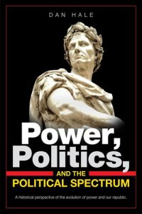 cover of the book Power, Politics, and the Political Spectrum