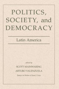 cover of the book Politics, Society, and Democracy Latin America