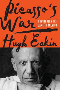 cover of the book Picasso's War: How Modern Art Came to America