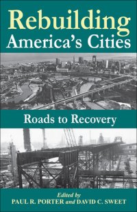 cover of the book Rebuilding America's cities : roads to recovery