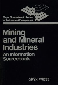 cover of the book Mining and Mineral Industries: An Information Sourcebook