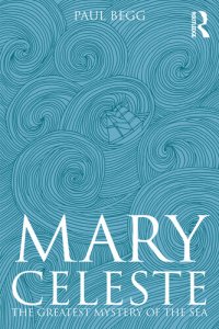 cover of the book Mary Celeste : the greatest mystery of the sea