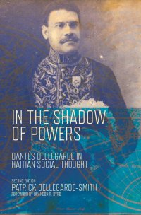 cover of the book In the Shadow of Powers: Dantes Bellegarde in Haitian Social Thought