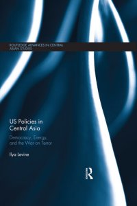 cover of the book US Policies in Central Asia: Democracy, Energy and the War on Terror