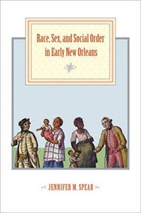 cover of the book Race, Sex, and Social Order in Early New Orleans