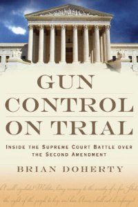 cover of the book Gun Control on Trial: Inside the Supreme Court Battle Over the Second Amendment