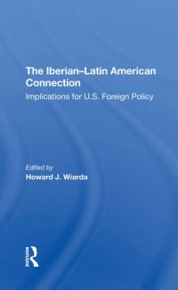 cover of the book The Iberian-Latin American Connection: Implications for U.S. Foreign Policy