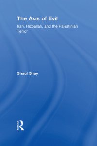 cover of the book The Axis of Evil: Iran, Hizballah, and the Palestinian Terror