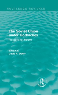 cover of the book The Soviet Union Under Gorbachev (Routledge Revivals): Prospects for Reform