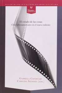 cover of the book El estado de las cosas: cine latinoamericano en el nuevo milenio