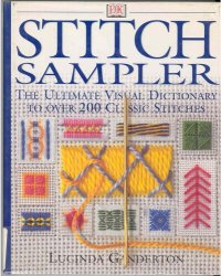 cover of the book Stitch Sampler: The Ultimate Visual Dictionary to Over 200 Classic Stitches