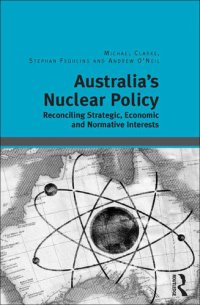 cover of the book Australia's Nuclear Policy: Reconciling Strategic, Economic and Normative Interests