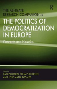 cover of the book The Ashgate Research Companion to the Politics of Democratization in Europe: Concepts and Histories