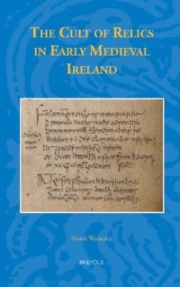 cover of the book The Cult of Relics in Early Medieval Ireland