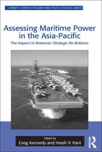 cover of the book Assessing Maritime Power in the Asia-Pacific: The Impact of American Strategic Re-Balance