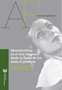 cover of the book Natiobuilding en el cine mexicano desde la Época de Oro hasta el presente