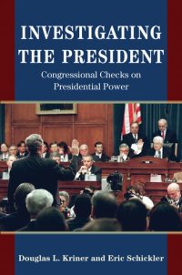 cover of the book Investigating the President: Congressional Checks on Presidential Power