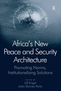 cover of the book Africa's New Peace and Security Architecture: Promoting Norms, Institutionalizing Solutions