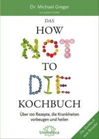 cover of the book Das HOW NOT TO DIE Kochbuch