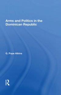 cover of the book Arms and Politics in the Dominican Republic