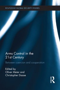 cover of the book Arms Control in the 21st Century: Between Coercion and Cooperation