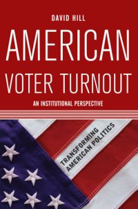 cover of the book American Voter Turnout: An Institutional Perspective