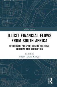 cover of the book Illicit Financial Flows From South Africa: Decolonial Perspectives on Political Economy and Corruption