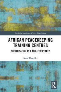 cover of the book African Peacekeeping Training Centres: Socialisation as a Tool for Peace?