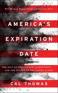 cover of the book America's Expiration Date: The Fall of Empires and Superpowers . . . And the Future of the United States