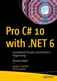 cover of the book Pro C# 10 with .NET 6: Foundational Principles and Practices in Programming