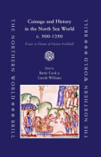 cover of the book Coinage and History in the North Sea World, c. AD 500-1250: Essays in Honour of Marion Archibald