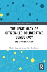 cover of the book The Legitimacy of Citizen-Led Deliberative Democracy: The G1000 in Belgium