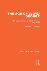 cover of the book The Age of Lloyd George: The Liberal Party and British Politics, 1890-1929