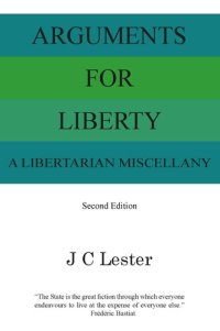 cover of the book Arguments for Liberty: A Libertarian Miscellany