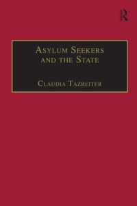 cover of the book Asylum Seekers and the State: The Politics of Protection in a Security-Conscious World