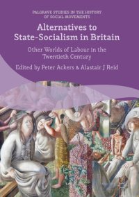 cover of the book Alternatives to State-Socialism in Britain Other Worlds of Labour in the Twentieth Century