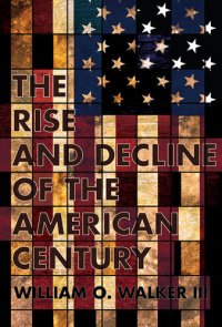 cover of the book The Rise and Decline of the American Century