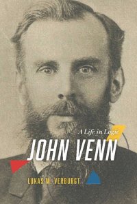 cover of the book John Venn: A Life In Logic