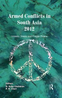 cover of the book Armed Conflicts in South Asia 2012: Uneasy Stasis and Fragile Peace