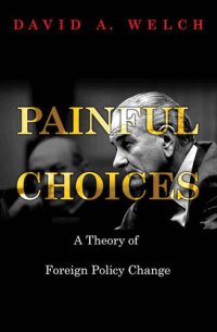 cover of the book Painful Choices: A Theory of Foreign Policy Change