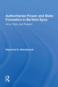 cover of the book Authoritarian Power and State Formation in Ba`thist Syria: Army, Party, and Peasant