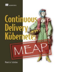 cover of the book Manning Early Access Program Continuous Delivery for Kubernetes Version 6