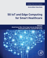 cover of the book 5G IoT and Edge Computing for Smart Healthcare (Intelligent Data-Centric Systems)