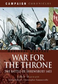 cover of the book War For The Throne: The Battle of Shrewsbury 1403