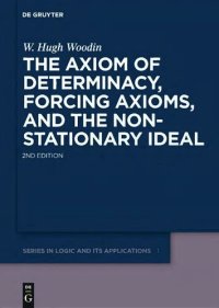 cover of the book The Axiom of Determinacy, Forcing Axioms, and the Nonstationary Ideal