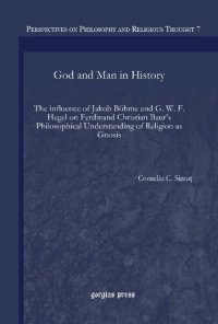 cover of the book God and Man in History. The influence of Jakob Böhme and G. W. F. Hegel on Ferdinand Christian Baur’s Philosophical Understanding of Religion as Gnosis